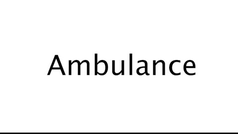 How to Pronounce Ambulance