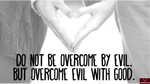 Defeat Evil with Good- The most powerful weapon against evil is God's Love-