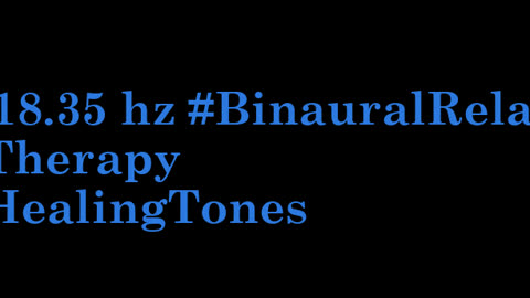 binaural_beats_18.35hz_BinauralChill BinauralAudioBliss BinauralDeepMeditation