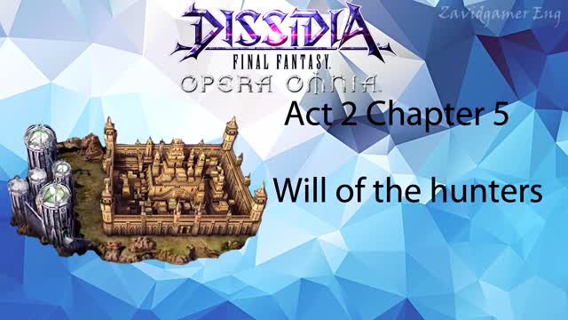 DFFOO Cutscenes Act 2 Chapter 5 Will of the hunters (No gameplay)