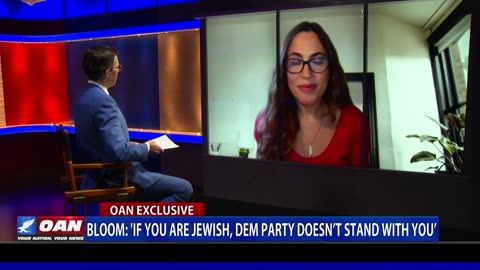 Bloom: ‘If You Are Jewish, Dem. Party Doesn’t Stand With You’