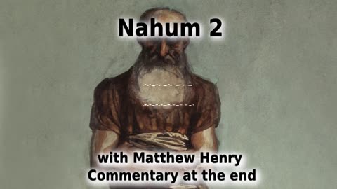 🔥️ Nineveh's Destruction Foretold! Nahum 2 with Commentary. ⚡️