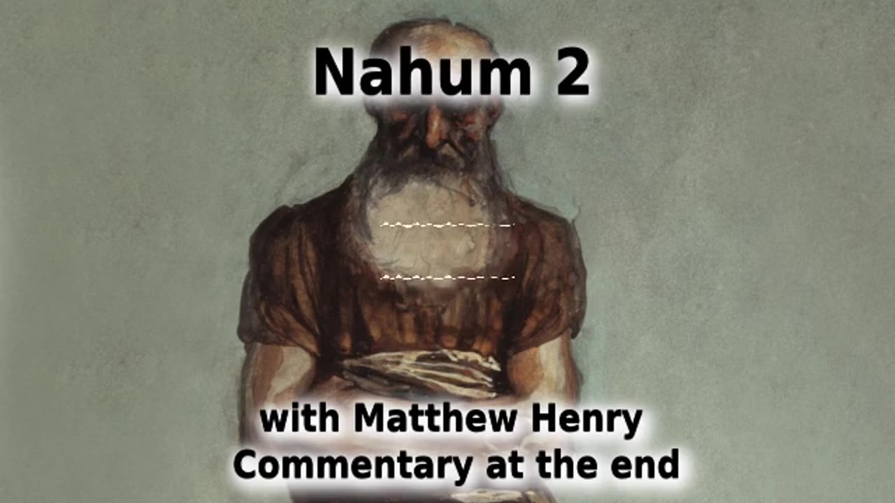 🔥️ Nineveh's Destruction Foretold! Nahum 2 with Commentary. ⚡️