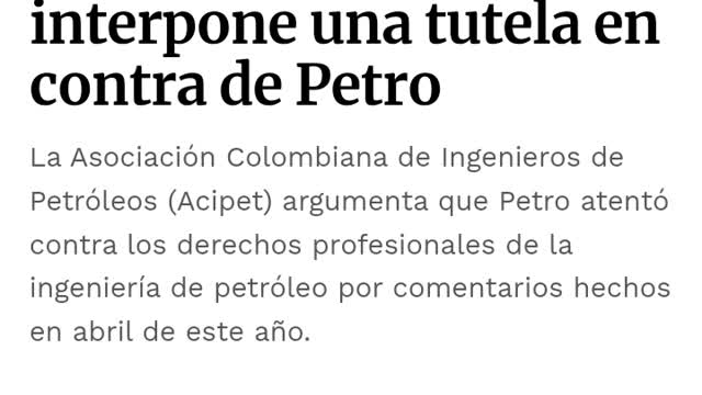 ASOCIACION DE INGENIEROS DE PETROLEOS PONE TUTELA CONTRA GUSTAVO PETRO