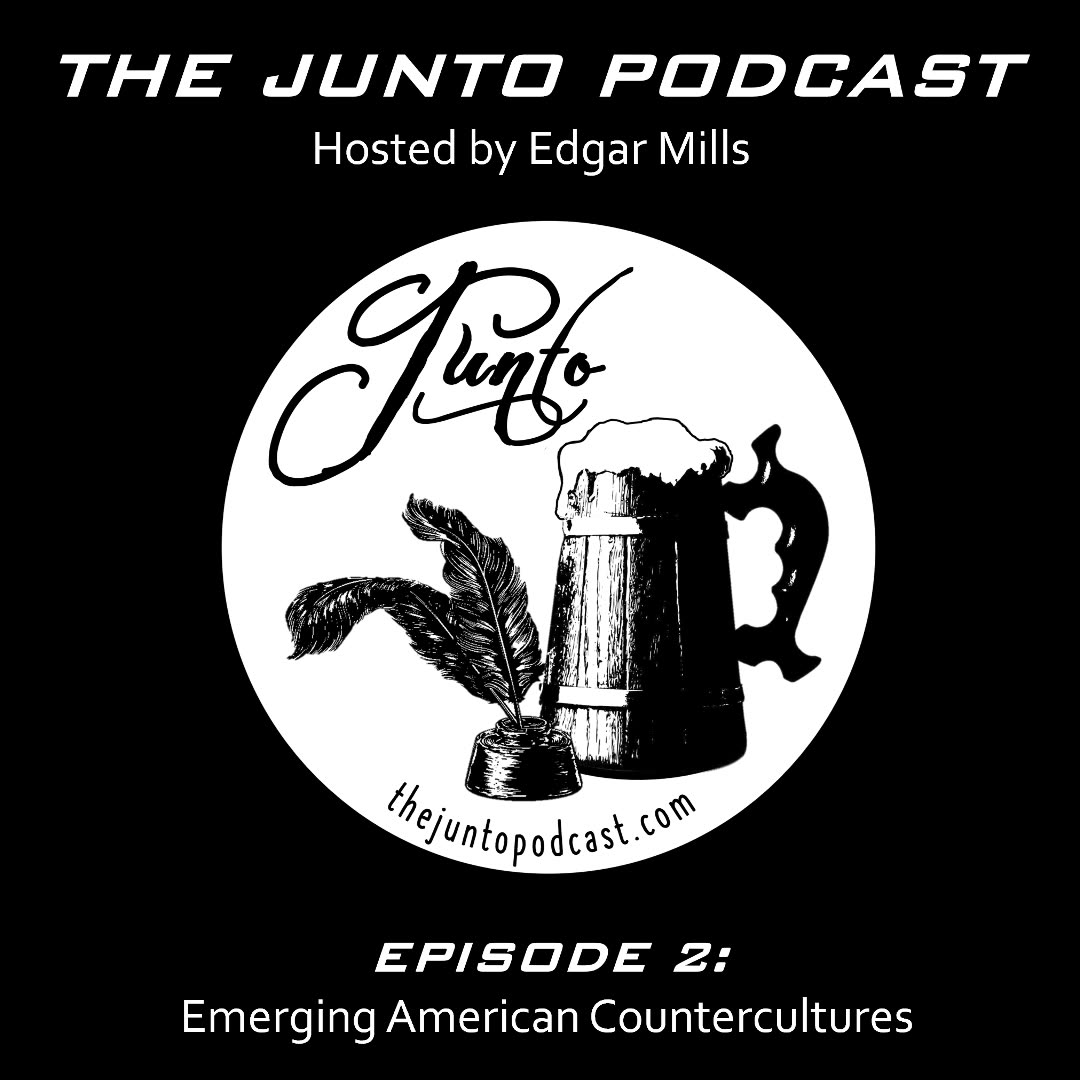 The Junto Podcast Ep2: Emerging American Countercultures