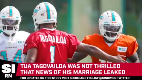 Tua Tagovailoa Not Happy That News of His Marriage Leaked