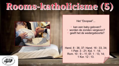 Bijbel en Geloof - Rooms-katholicisme (deel 5) - Over de sacramenten