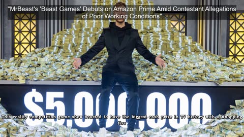 MrBeast's Amazon competition show, Beast Games has Poor Working Conditions Allegations