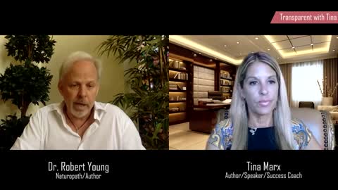 Transparent with Tina - Dr. Robert O. Young Interview - Part 1 of 2