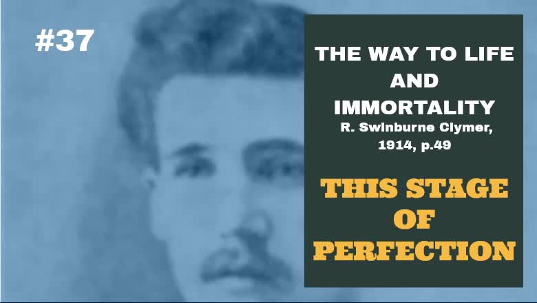 #37: THIS STAGE OF PERFECTION: The Way To Life and Immortality, Reuben Swinburne Clymer