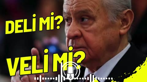 Devlet Bahçeli'nin Abdullah Öcalan açıklaması-Delilik mi? Velilik mi?