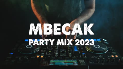 MBECAK | PARTY MIX 2023