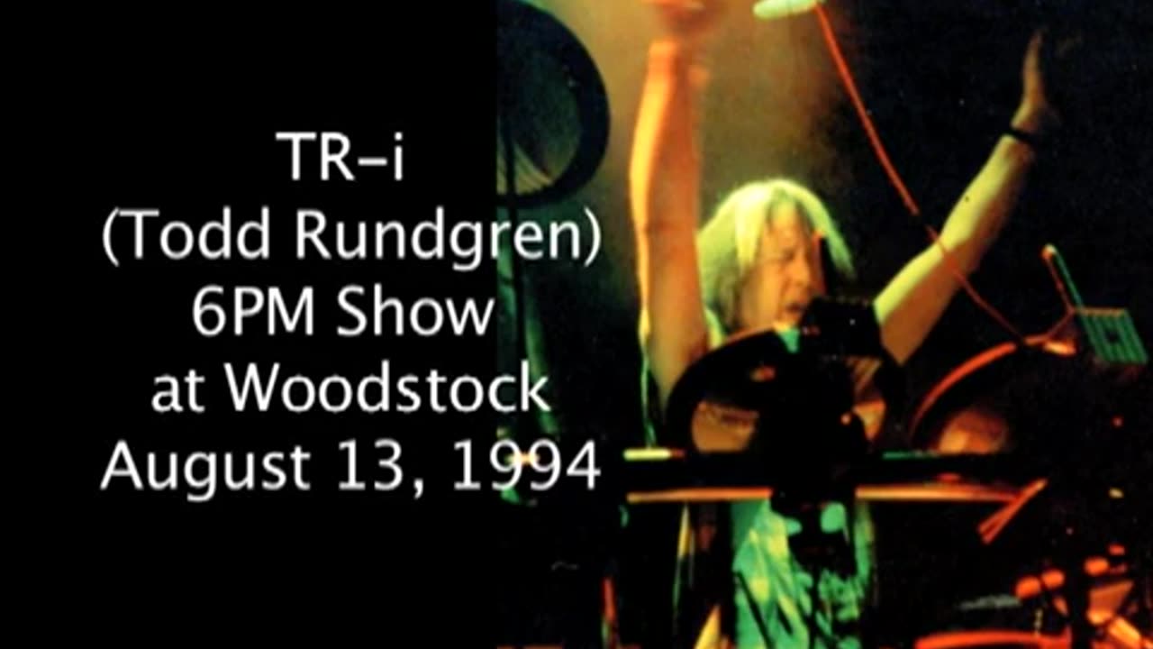 August 13, 1994 - TR-i (Todd Rundgren) at Woodstock (6PM Show; Audience Recording)