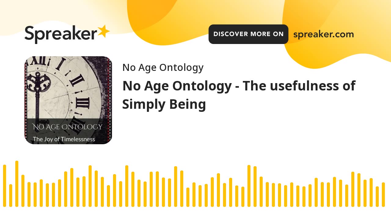 No Age Ontology - The usefulness of Simply Being