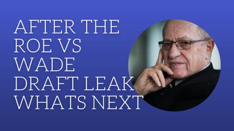 After the Roe v. Wade Draft Leak, What's Next?