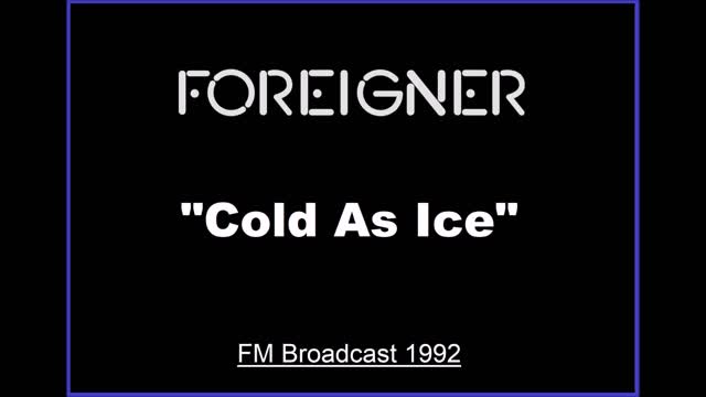 Foreigner - Cold As Ice (Live in New York 1992) FM Broadcast