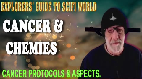 Cancer & chemies...Explorers' Guide To Scifi World - Clif High.