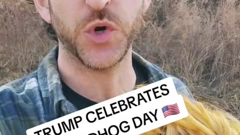 Trump celebrates groundhog day