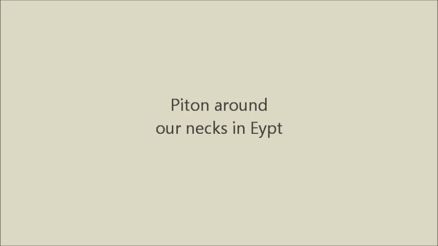 Piton around our necks in Egypt