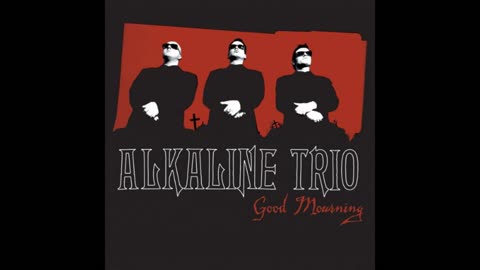 Good Mourning - Alkaline Trio