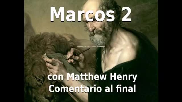 📖🕯 Santa Biblia - Marcos 2 con Matthew Henry Comentario al final.
