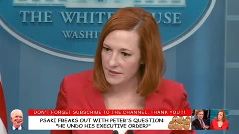 Psaki Freaks Out With Peter's Question: "He undo his executive order?"