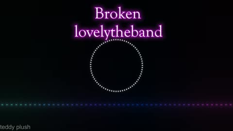 Broken - lovelytheband (With Bee and Psycho )