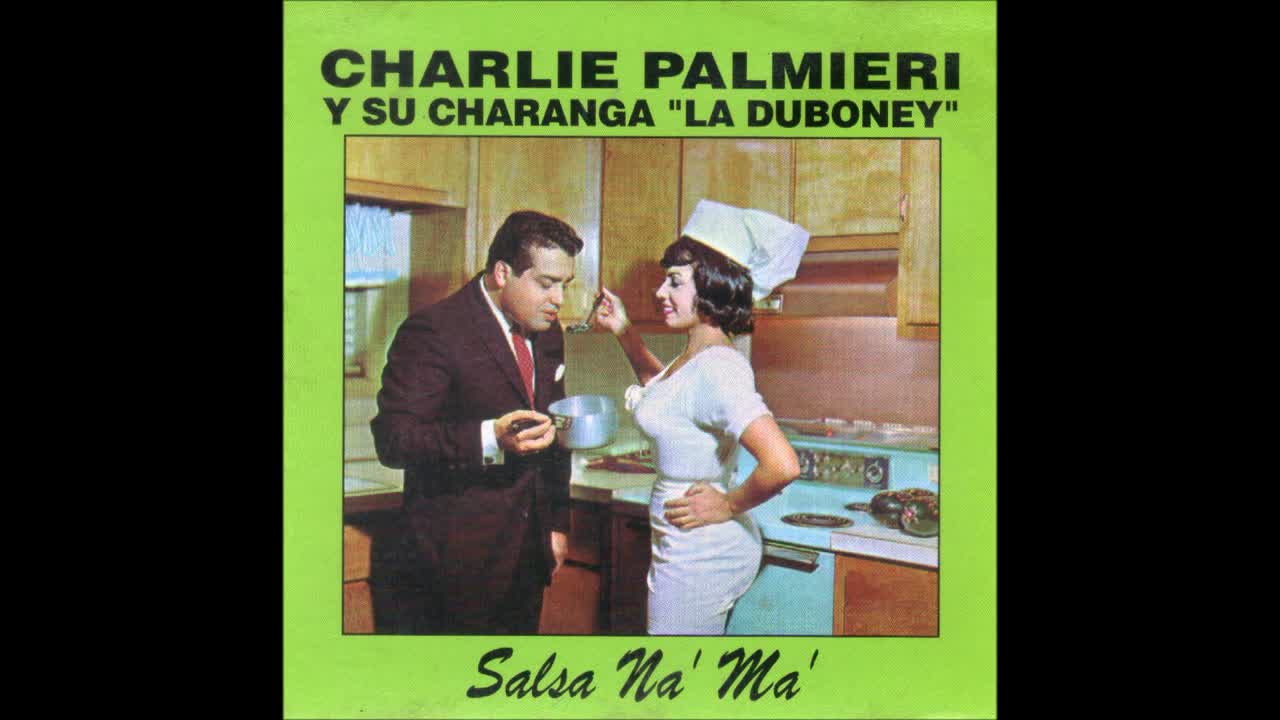 CHARLIE PALMIERI Y SU CHARANGA ''LA DUBONEY'': Salsa Na' Ma'.