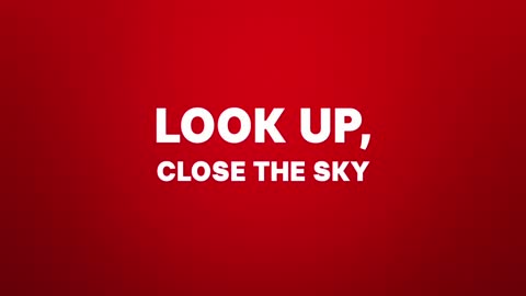 LOOK UP, Close the sky