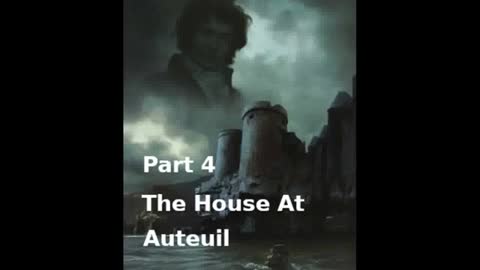 The Count of Monte Cristo by Alexandre Dumas Part 4 The House at Auteuil