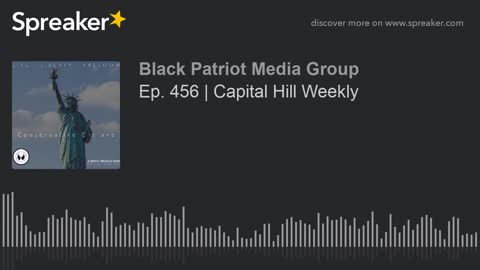 Ep. 456 _ Capital Hill Weekly