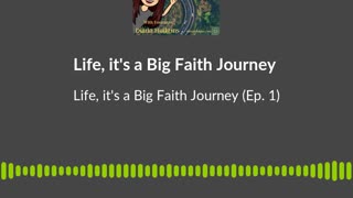 Life, It's a Big Faith Journey