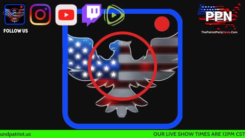10_15_21-PPN at 12pm_cst 1pm_est Also on Rumble, Twitch , Our Website & Patriotchute.
