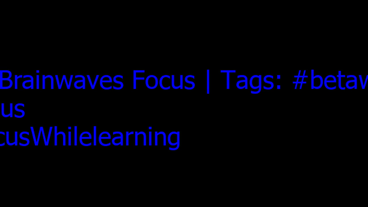 beta_brainwaves_focus_20Hz__betawaves_ _focus_ _FocusWhilelearning_1711472568430371