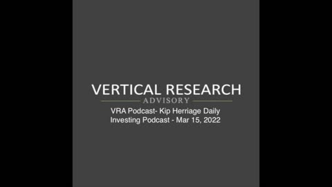 VRA Podcast- Kip Herriage Daily Investing Podcast - Mar 15, 2022