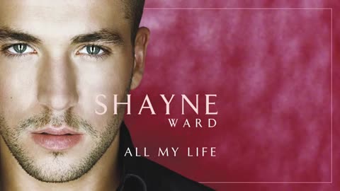 Shayne Ward - All My Life