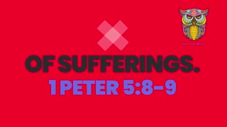 Take a look at this Scripture: 1 Peter 5:8-9