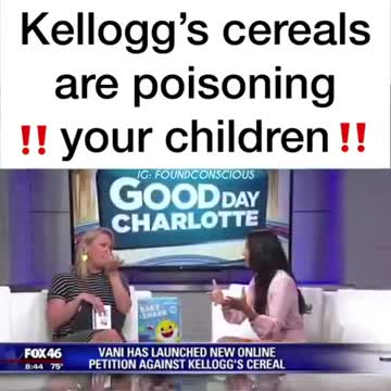 KELLOGS CERIALS ARE POISONING OUR CHILDREN?