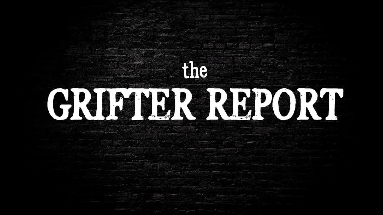 🤡THE GRIFTER REPORT💰 -May 27 2022