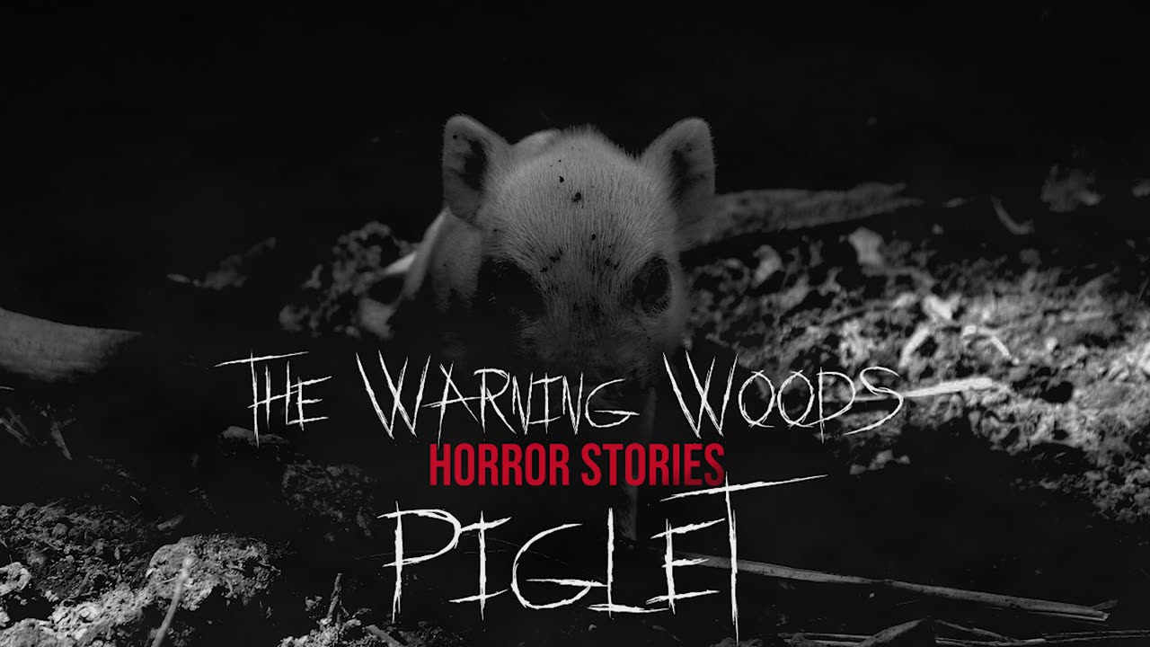 PIGLET | Horror Story | The Warning Woods Scary Fiction Podcast