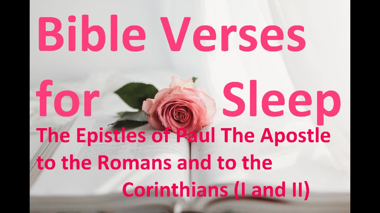 Bible Verses for Sleep, Epistles of Paul the Apostle to the Romans and Corinthians