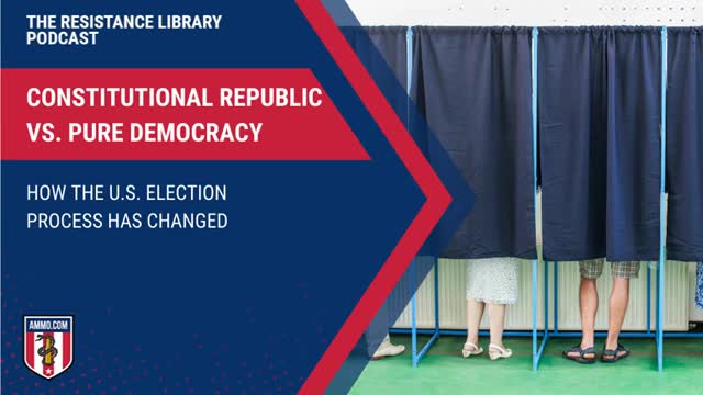 Constitutional Republic vs. Pure Democracy: How the U.S. Election Process Has Changed