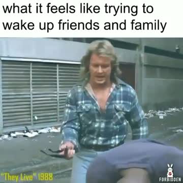 Nowadays, it's really hard to wake people up