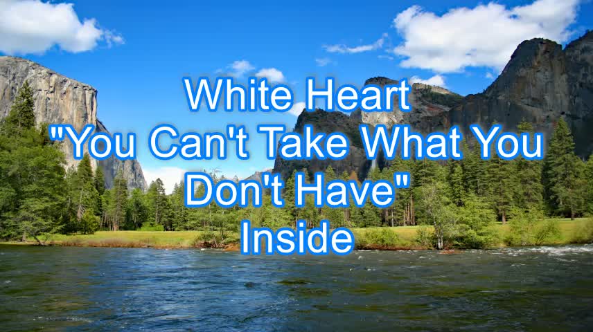 White Heart - You Can't Take What You Don't Have #496