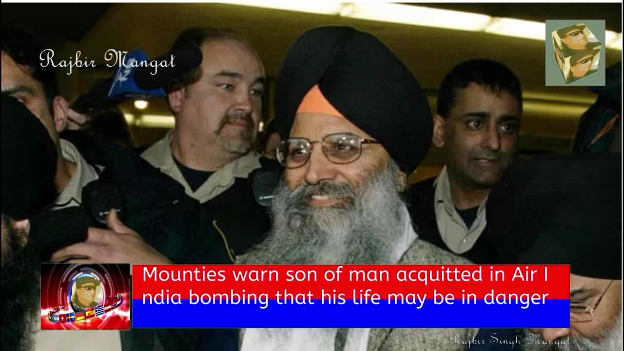 Mounties warn son of man acquitted in Air India bombing that his life may be in danger