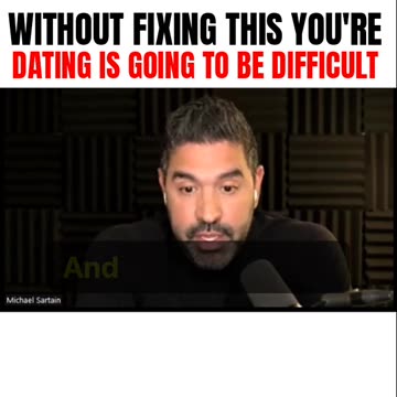 Without Fixing This You're Dating Is Going To Be Difficult