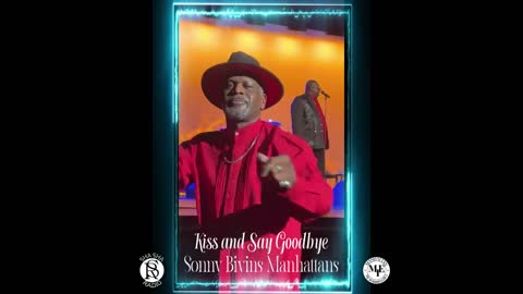 SONNY BIVINS MANHATTANS Kiss and Say Goodbye