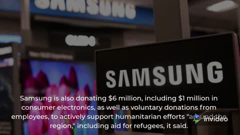 Samsung Elec says shipments to Russia suspended, donating $6 million in aid