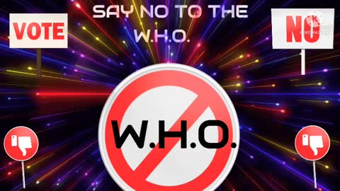 SAY NO TO THE W.H.O.