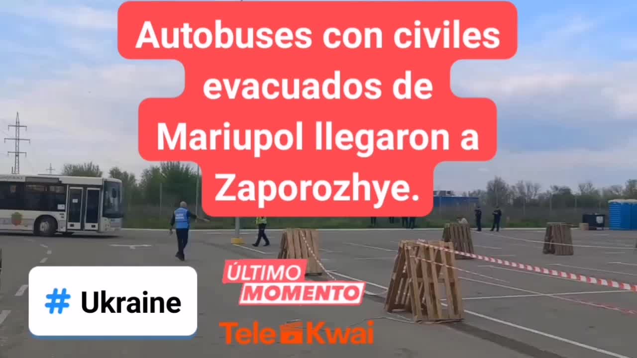 Autobuses con civiles evacuados de Mariupol llegaron a Zaporozhye.